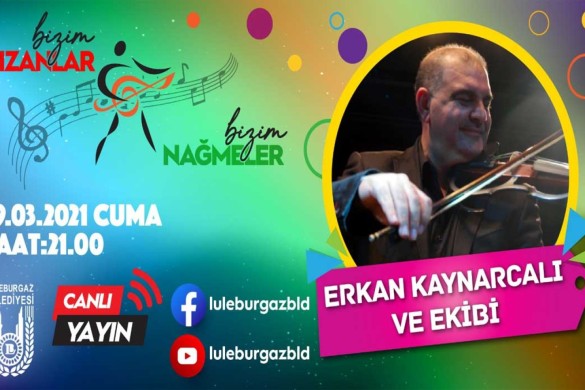 Bizim Kızanlar’da haftanın konuğu “Erkan Kaynarcalı ve Ekibi”